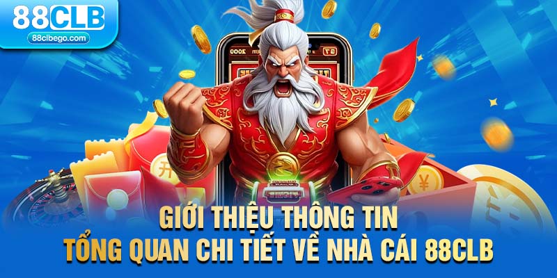 Giới thiệu thông tin tổng quan chi tiết về nhà cái 88CLB